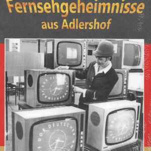 Fernsehgeheimnisse aus Adlershof